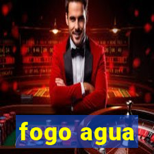 fogo agua